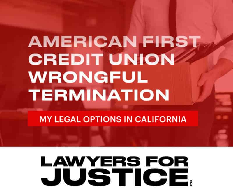 American First Credit Union Wrongful Termination | My Legal Options in California